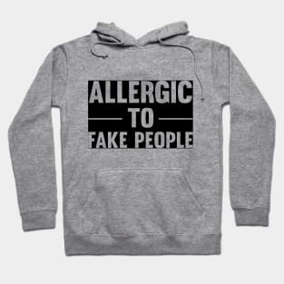 Allergic to fake people Hoodie